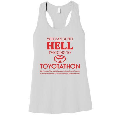 You Can Go To Hell I’m Going To Toyotathon Women's Racerback Tank