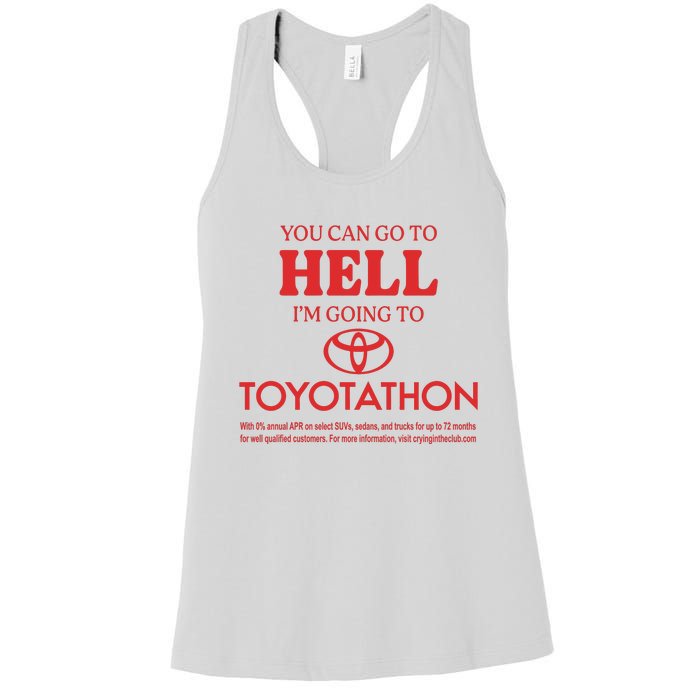 You Can Go To Hell I’m Going To Toyotathon Women's Racerback Tank