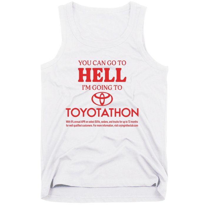 You Can Go To Hell I’m Going To Toyotathon Tank Top