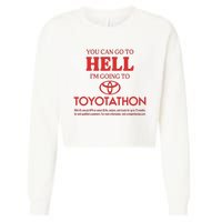 You Can Go To Hell I’m Going To Toyotathon Cropped Pullover Crew