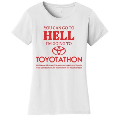 You Can Go To Hell I’m Going To Toyotathon Women's T-Shirt