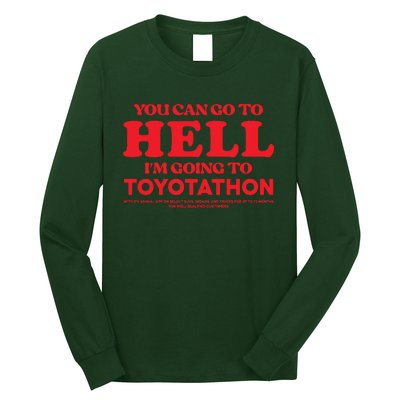 YOU CAN GO TO HELL IM GOING TO TOYOTATHON Long Sleeve Shirt