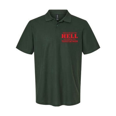 YOU CAN GO TO HELL IM GOING TO TOYOTATHON Softstyle Adult Sport Polo