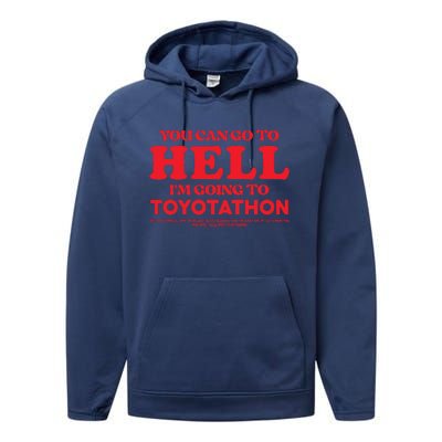 YOU CAN GO TO HELL IM GOING TO TOYOTATHON Performance Fleece Hoodie