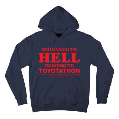 YOU CAN GO TO HELL IM GOING TO TOYOTATHON Tall Hoodie