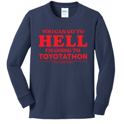 YOU CAN GO TO HELL IM GOING TO TOYOTATHON Kids Long Sleeve Shirt