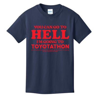 YOU CAN GO TO HELL IM GOING TO TOYOTATHON Kids T-Shirt