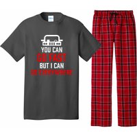 You Can Go Fast But I Can Go Everywhere Pajama Set