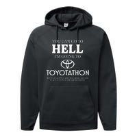 You Can Go To Hell Im Going To Toyotathon Performance Fleece Hoodie