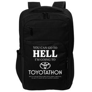 You Can Go To Hell Im Going To Toyotathon Impact Tech Backpack