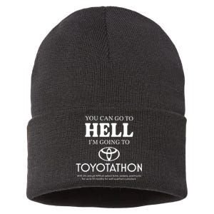 You Can Go To Hell Im Going To Toyotathon Sustainable Knit Beanie