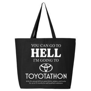 You Can Go To Hell Im Going To Toyotathon 25L Jumbo Tote