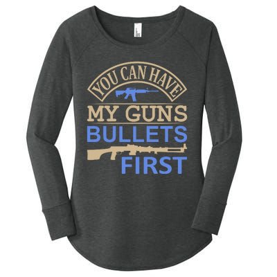 You Can Have My Guns Bullets First Women's Perfect Tri Tunic Long Sleeve Shirt