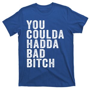 You Coulda Had A Bad Bitch Funny Trendy Quote Saying Meme Cute Gift T-Shirt