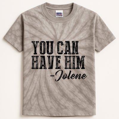 You Can Have Him Jolene Kids Tie-Dye T-Shirt