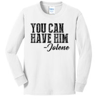 You Can Have Him Jolene Kids Long Sleeve Shirt