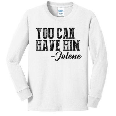 You Can Have Him Jolene Kids Long Sleeve Shirt