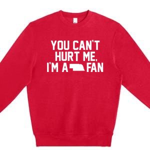 You CanT Hurt Me IM A Fan Premium Crewneck Sweatshirt