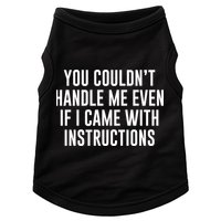 You Couldn't Handle Me Even If I Came With Instructions Doggie Tank