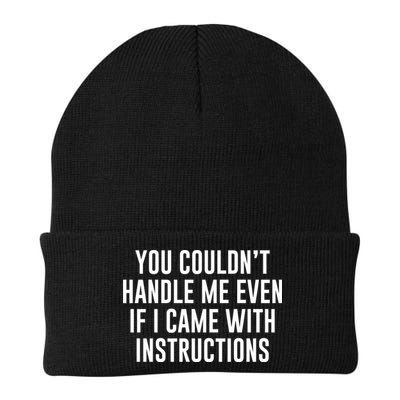 You Couldn't Handle Me Even If I Came With Instructions Beanie