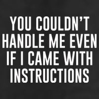 You Couldn't Handle Me Even If I Came With Instructions Beanie