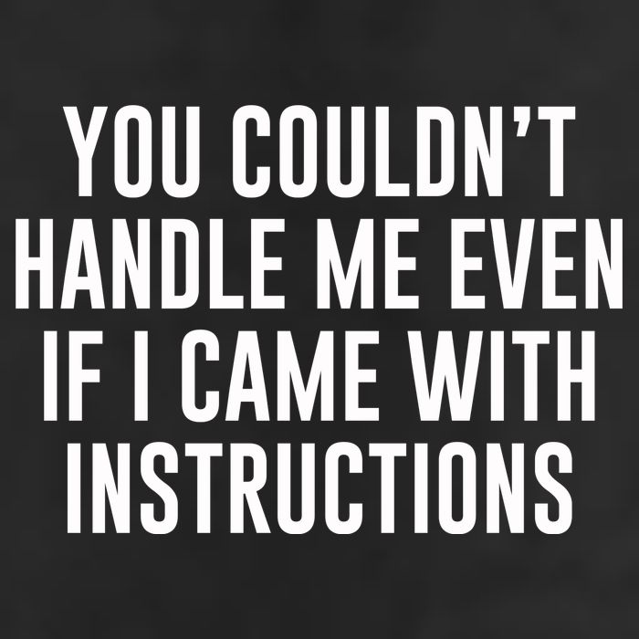 You Couldn't Handle Me Even If I Came With Instructions Beanie