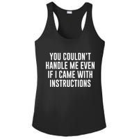 You Couldn't Handle Me Even If I Came With Instructions Ladies PosiCharge Competitor Racerback Tank