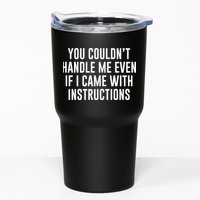 You Couldn't Handle Me Even If I Came With Instructions Tumbler
