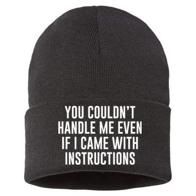 You Couldn't Handle Me Even If I Came With Instructions Sustainable Knit Beanie