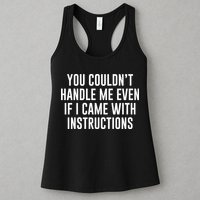 You Couldn't Handle Me Even If I Came With Instructions Womens Tank Top