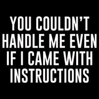 You Couldn't Handle Me Even If I Came With Instructions Baby Bodysuit