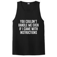 You Couldn't Handle Me Even If I Came With Instructions PosiCharge Competitor Tank
