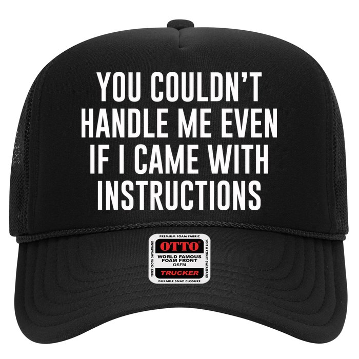 You Couldn't Handle Me Even If I Came With Instructions Hat