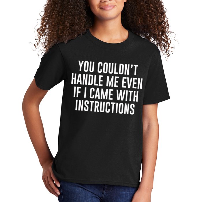 You Couldn't Handle Me Even If I Came With Instructions Kids T-Shirt