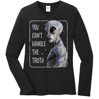 You Can't Handle The Truth Grey Alien Roswell Area 51 Ladies Long Sleeve Shirt