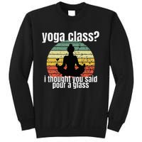 Yoga Class I Thought You Said Pour A Glass Merch Sweatshirt