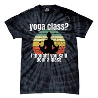 Yoga Class I Thought You Said Pour A Glass Merch Tie-Dye T-Shirt