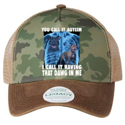 You Call It Autism I Call It Having That Dawg In Me Legacy Tie Dye Trucker Hat