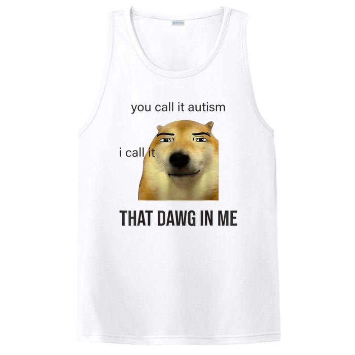 You Call It Autism I Call It That Dawg In Me PosiCharge Competitor Tank