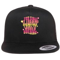 You Call It Trauma Dumping I Call It World Building Flat Bill Trucker Hat