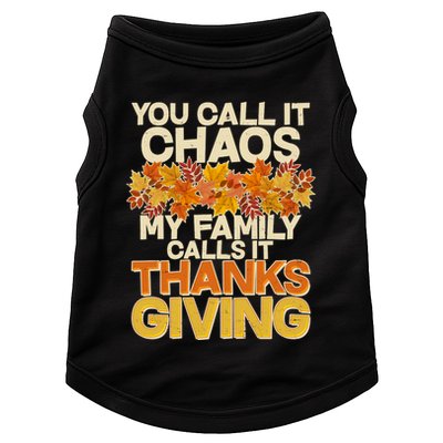 You Call It Chaos My Family Calls It Thanksgiving Doggie Tank