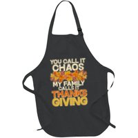 You Call It Chaos My Family Calls It Thanksgiving Apron