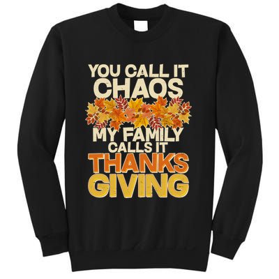 You Call It Chaos My Family Calls It Thanksgiving Sweatshirt