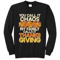 You Call It Chaos My Family Calls It Thanksgiving Sweatshirt