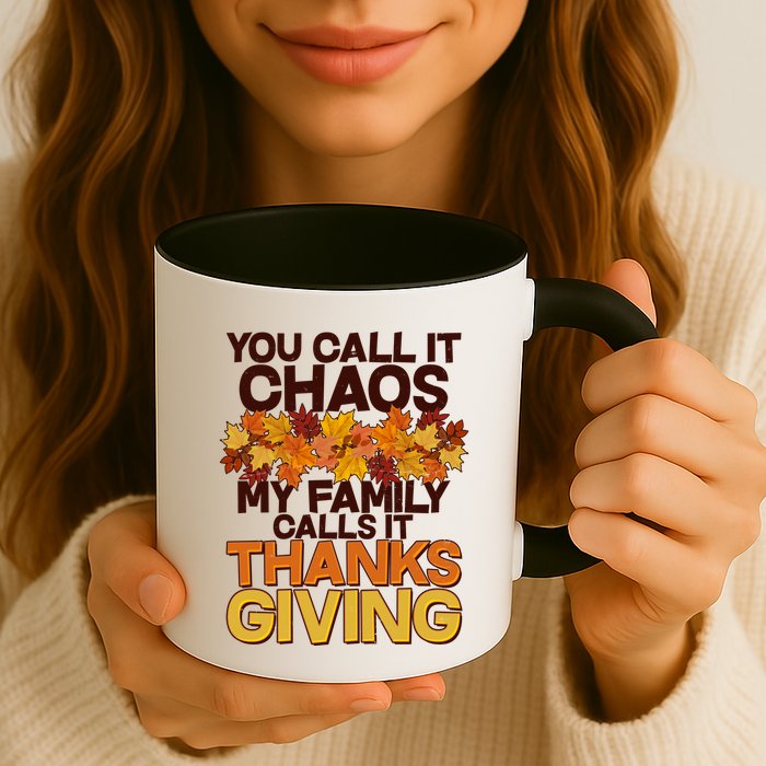 You Call It Chaos My Family Calls It Thanksgiving Mug