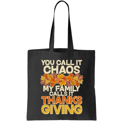 You Call It Chaos My Family Calls It Thanksgiving Bag