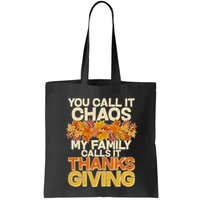 You Call It Chaos My Family Calls It Thanksgiving Bag