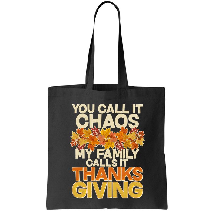 You Call It Chaos My Family Calls It Thanksgiving Bag