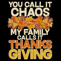 You Call It Chaos My Family Calls It Thanksgiving Mousepad