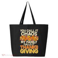 You Call It Chaos My Family Calls It Thanksgiving 25L Jumbo Tote